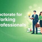 Doctorate for Working Professionals: Complete Course Details, Eligibility & Benefits