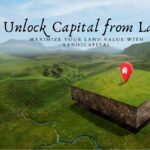 Unlock Capital from Land | Maximize Your Land Value with Land2Capital