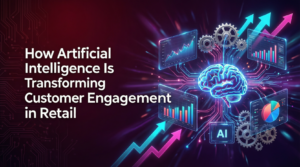 How Artificial Intelligence Is Transforming Customer Engagement in Retail 1 How Artificial Intelligence Is Transforming Customer Engagement in Retail