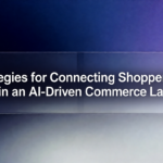Strategies for Connecting Shoppers and Brands in an AI-Driven Commerce Landscape 4 Strategies for Connecting Shoppers and Brands in an AI-Driven Commerce Landscape