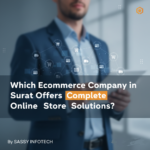 Which Ecommerce Company in Surat Offers Complete Online Store Solutions? 3 Which Ecommerce Company in Surat Offers Complete Online Store Solutions?