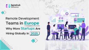 Remote Development Teams in Europe: Why More Startups Are Hiring Globally in 2025 1 Remote Development Teams in Europe: Why More Startups Are Hiring Globally in 2025