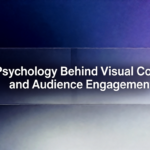 The Psychology Behind Visual Content and Audience Engagement