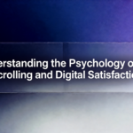 Understanding the Psychology of Scrolling and Digital Satisfaction 3 Understanding the Psychology of Scrolling and Digital Satisfaction