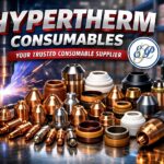 What Are Hypertherm Consumables and Why Are They Important?