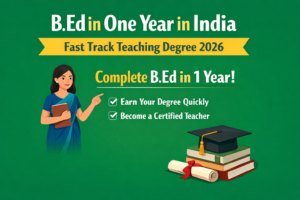 B.Ed in One Year in India – Fast Track Teaching Degree 2026