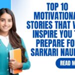 Top 10 Motivational Stories That Will Inspire You to Prepare for Sarkari Naukri 3 Top 10 Motivational Stories That Will Inspire You to Prepare for Sarkari Naukri