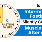 Is Intermittent Fasting Quietly Triggering Muscle Loss After 40?Lets understand