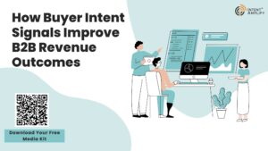 How Buyer Intent Signals Improve B2B Revenue Outcomes 1 How Buyer Intent Signals Improve B2B Revenue Outcomes