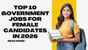 Top 10 Government Jobs for Female Candidates in 2026