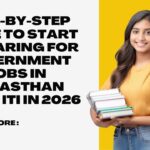 Step by Step Guide to Start Preparing for Government Jobs in Rajasthan After ITI in 2026