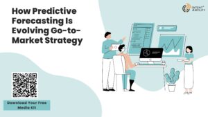 How Predictive Forecasting Is Evolving Go-to-Market Strategy 1 How Predictive Forecasting Is Evolving Go-to-Market Strategy