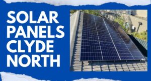 Pick Affordable Solar Panels in Clyde North