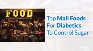 Top Mall Foods for Diabetics to Control Blood Sugar Naturally