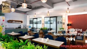 Coworking Space in Nehru Place Delhi: Complete Guide