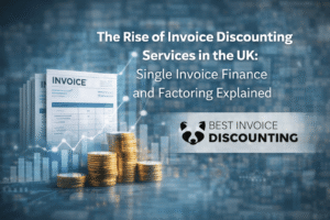 The Rise of Invoice Discounting Services in the UK: Single Invoice Finance and Factoring Explained 1 The Rise of Invoice Discounting Services in the UK: Single Invoice Finance and Factoring Explained