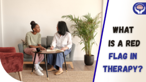 What is a Red Flag in Therapy?