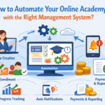 How to Automate Your Online Academy with the Right Management System?