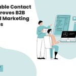 How Reliable Contact Data Improves B2B Sales and Marketing Outcomes