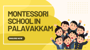 Montessori School in Palavakkam – Where Excellence Meets Early Learning