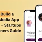 How to Build a Social Media App in 2026 – Startups & Beginners Guide
