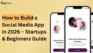 How to Build a Social Media App in 2026 – Startups & Beginners Guide