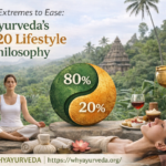 From Extremes to Ease: Ayurveda’s 80/20 Lifestyle Philosophy