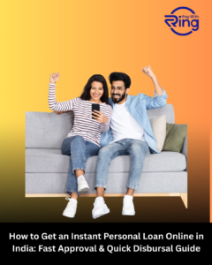 How to Get an Instant Personal Loan Online in India: Fast Approval & Quick Disbursal Guide