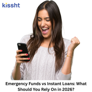 Emergency Funds vs Instant Loans: What Should You Rely On in 2026?