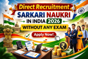 Direct recruitment Sarkari Naukri in India in 2026 without any exam