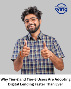 Why Tier-2 and Tier-3 Users Are Adopting Digital Lending Faster Than Ever 1 Why Tier-2 and Tier-3 Users Are Adopting Digital Lending Faster Than Ever