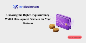 Choosing the Right Cryptocurrency Wallet Development Services for Your Business 1 Choosing the Right Cryptocurrency Wallet Development Services for Your Business