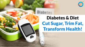 How Can I Reduce Sugar and Fat in My Diet for Better Diabetes Control?