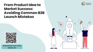 From Product Idea to Market Success: Avoiding Common B2B Launch Mistakes