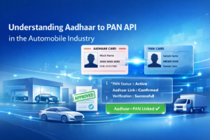 Understanding Aadhaar to PAN API in the Automobile Industry 1 Understanding Aadhaar to PAN API in the Automobile Industry