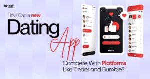 How Can a New Dating App Compete With Platforms Like Tinder and Bumble?