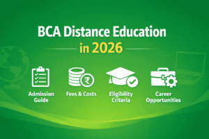 BCA Distance Education 2026: Admission, Eligibility, Fees & Career Scope