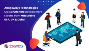 Amigoways – Best Offshore Development Experts from Madurai to USA, UK & Dubai