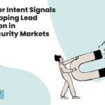 How Buyer Intent Signals Are Reshaping Lead Generation in Cybersecurity Markets