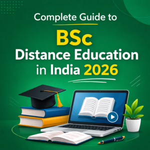 Complete Guide to BSc Distance Education in India 2026