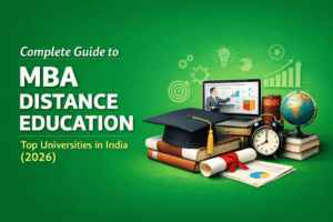 MBA Distance Education in India 2026: Top Universities, Fees, Admission & Career Guide