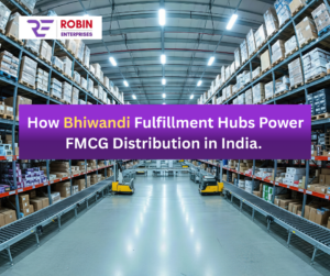 How Bhiwandi Fulfillment Hubs Power FMCG Distribution in India