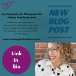 684ac8094aca9555d4e62560 Treatments for Menopause Hot Flashes