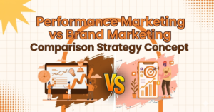 Performance Marketing vs Brand Marketing: Key Differences Explained