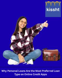 Why Personal Loans Are the Most Preferred Loan Type on Online Credit Apps 1 Why Personal Loans Are the Most Preferred Loan Type on Online Credit Apps