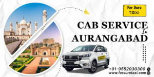 Why This Cab Service in Aurangabad is Everyone’s First Choice