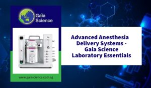 Advanced Anesthesia Delivery Systems - Gaia Science Laboratory Essentials 1 Advanced Anesthesia Delivery Systems – Gaia Science Laboratory Essentials