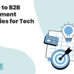 A Guide to B2B Engagement Strategies for Tech Buyers