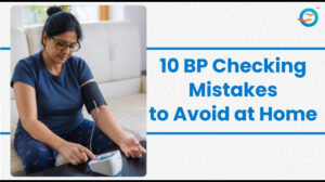10 Blood Pressure Mistakes to Avoid When Checking BP at Home 1 10 Blood Pressure Mistakes to Avoid When Checking BP at Home