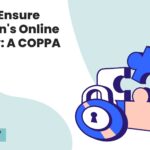 How to Ensure Childrens Online Privacy A COPPA Guide